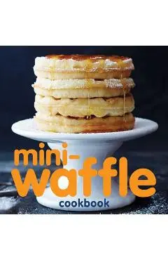 Mini-Waffle Cookbook - Andrews Mcmeel Publishing
