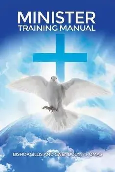 Minister Training Manual, Paperback/Bishop Gillis Thomas