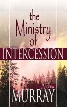 Ministry of Intercession, Paperback/Andrew Murray