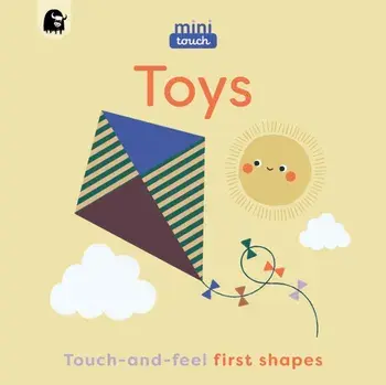 MiniTouch: Toys. Touch-and-feel first shapes, Board book/Happy Yak