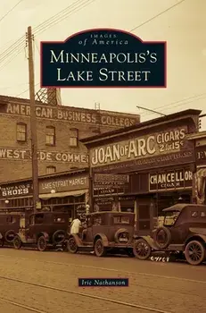 Minneapolis's Lake Street, Hardcover/Iric Nathanson