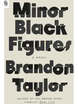 Minor Black Figures. A Novel, International ed, Paperback/Brandon Taylor