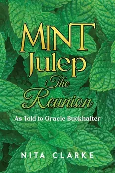 Mint Julep: The Reunion. As Told to Gracie Buckhalter, Paperback/Nita Clarke