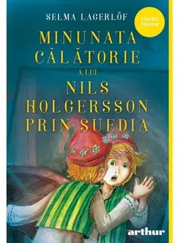 Minunata calatorie a lui Nils Holgersson prin Suedia/Selma Lagerlof