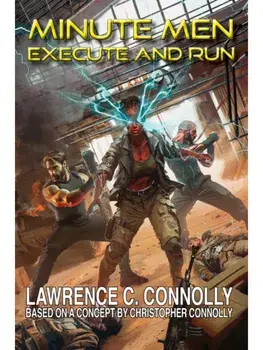 Minute Men: Execute & Run, Paperback/Lawrence C. Connolly