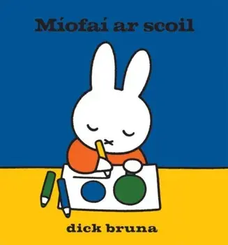 Miofai ar scoil, Hardback/Dick Bruna