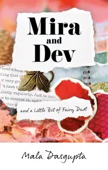 Mira and Dev. and a Little Bit of Fairy Dust, Paperback/Mala Dasgupta