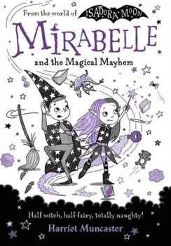 Mirabelle and the Magical Mayhem. 1, Paperback/Harriet Muncaster