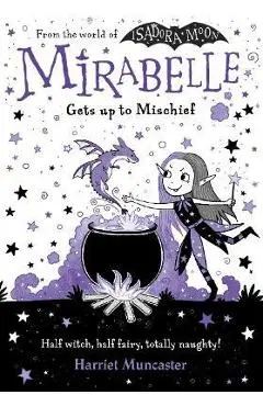 Mirabelle Gets Up to Mischief - Harriet Muncaster