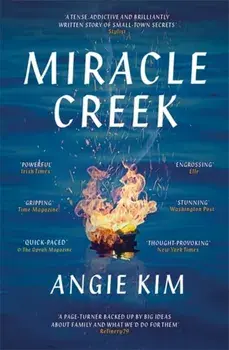 Miracle Creek. Winner of the 2020 Edgar Award for best first novel, Paperback/Angie Kim