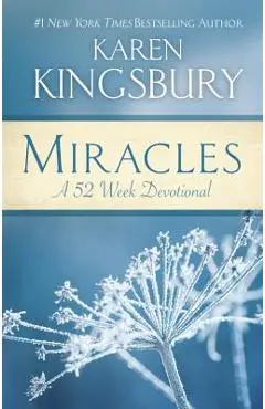 Miracles: A 52-Week Devotional - Karen Kingsbury