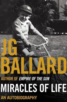 Miracles of Life, Paperback/J. G. Ballard