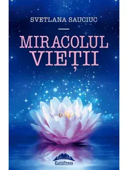 Miracolul vietii/Svetlana Sauciuc