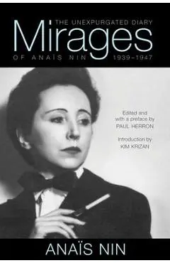 Mirages: The Unexpurgated Diary of Ana�s Nin, 1939-1947 - Ana�s Nin