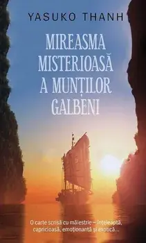 Mireasma misterioasa a muntilor Galbeni/Yasuko Thanh