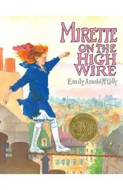 Mirette on the High Wire - Emily Arnold Mccully