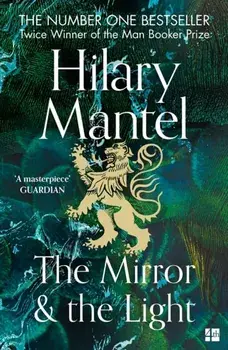 Mirror and the Light, Paperback/Hilary Mantel