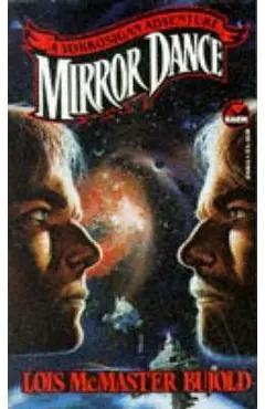 Mirror Dance - Lois Mcmaster Bujold