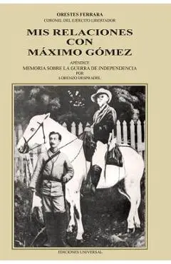 MIS Relaciones Con Máximo Gómez - Orestes Ferrara