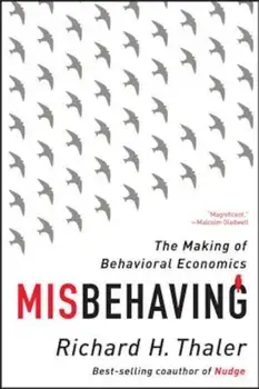 Misbehaving: The Making of Behavioral Economics, Paperback/Richard H. Thaler