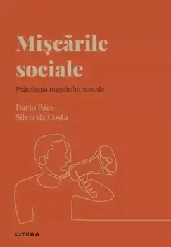 Miscarile sociale. Psihologia miscarilor sociale/Dario Paez, Silvia da Costa