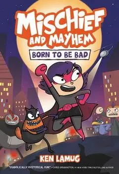 Mischief and Mayhem #1: Born to Be Bad, Paperback/Ken Lamug