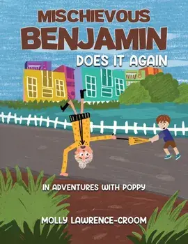 Mischievous Benjamin Does It Again. In Adventures With Poppy, Paperback/***