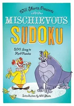 Mischievous Sudoku: 200 Easy to Hard Puzzles, Paperback/Will Shortz