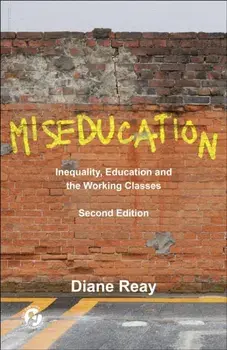 Miseducation. Inequality, Education and the Working Classes, Second Edition, Paperback/***