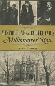 Misfortune on Cleveland's Millionaires' Row, Paperback/Alan Dutka