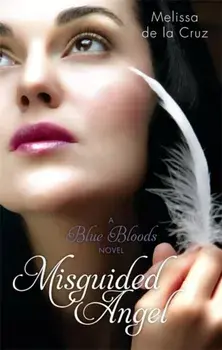Misguided Angel. Number 5 in series, Paperback/Melissa de la Cruz