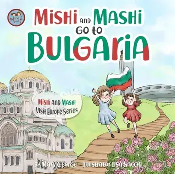Mishi and Mashi go to Bulgaria: Mishi and Mashi Visit Europe, Paperback/Lisa Sacchi