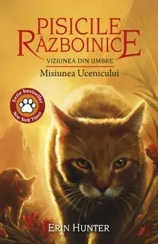 Misiunea Ucenicului. Seria Pisicile razboinice. Viziunea din umbre. Volumul 31/Erin Hunter