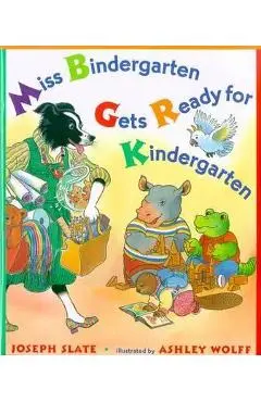 Miss Bindergarten Gets Ready for Kindergarten - Joseph Slate
