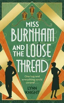 Miss Burnham and the Loose Thread, Hardback/Lynn Knight