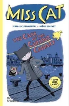 Miss Cat: The Case of the Curious Canary, Paperback/Joelle Jolivet