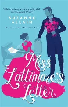 Miss Lattimore's Letter. a bright and witty Regency romp, perfect for fans of Bridgerton, Paperback/Suzanne Allain