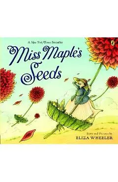 Miss Maple's Seeds - Eliza Wheeler