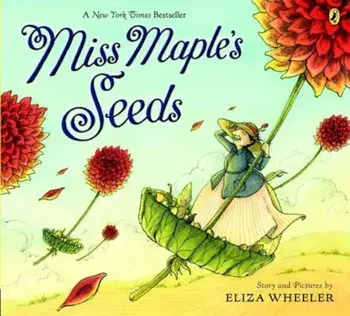 Miss Maple's Seeds, Paperback/Eliza Wheeler