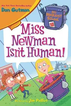 Miss Newman Isn't Human!/Dan Gutman