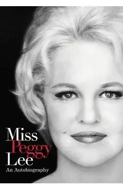 Miss Peggy Lee - An Autobiography - Peggy Lee