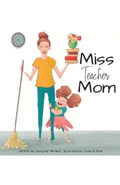 Miss Teacher Mom - Katlynne Mirabal