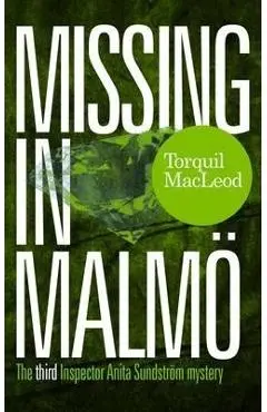 Missing in Malm�: The Third Inspector Anita Sundstrom Mystery - Torquil Macleod