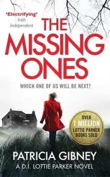 Missing Ones: An absolutely gripping thriller with a jaw-dropping twist, Paperback/Patricia Gibney