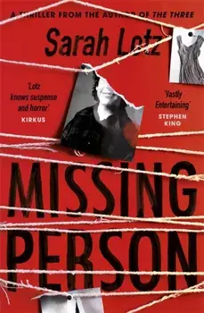 Missing Person. The unputdownable new thriller from the author of The Three, Hardback/Sarah Lotz