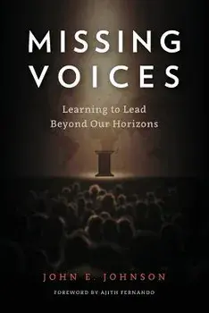 Missing Voices: Learning to Lead beyond Our Horizons, Paperback/John E. Johnson