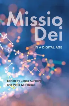 Missio Dei in a Digital Age, Paperback/Jonas Kurlberg