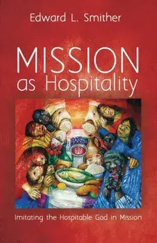 Mission as Hospitality, Paperback/Edward L. Smither