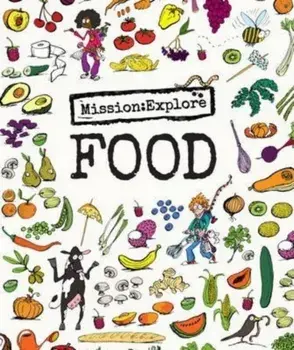 Mission: Explore Food, Hardback/Geography Collective