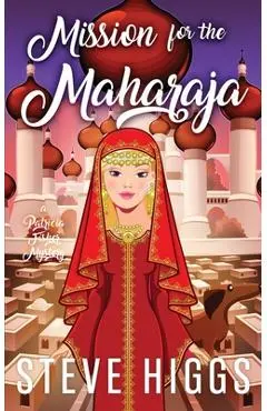 Mission for the Maharaja - Steve Higgs